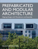 Prefabricated and Modular Architecture : Aligning Design with Manufacture and Assembly-9781785008061