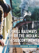 Hill Railways of the Indian Subcontinent-9781785008085