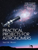Practical Projects for Astronomers : How to Make and Enhance your own Equipment-9781785008481