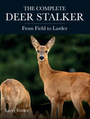 The Complete Deer Stalker : From Field to Larder-9781785008542
