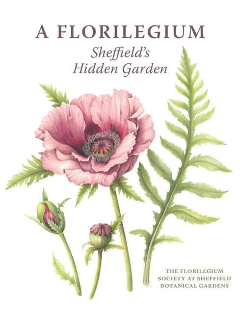 A Florilegium : Sheffield's Hidden Garden-9781785008948