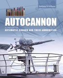 Autocannon : A History of Automatic Cannon and Ammunition-9781785009204