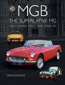 MGB - The superlative MG : Including MGC and MGB V8-9781785009419
