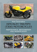 First Generation Hinckley Triumph (T300) Motorcycles : Maintenance, Restoration and Modification-9781785009433