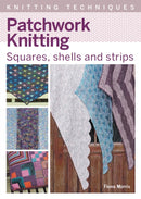 Patchwork Knitting : Squares, shells and strips-9781785009792