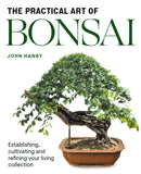 Practical Art of Bonsai : Establishing, cultivating and refining your living collection-9781785009853