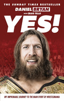 Yes! : My Improbable Journey to the Main Event of Wrestlemania-9781785030451