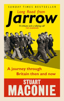 Long Road from Jarrow : A journey through Britain then and now-9781785030543