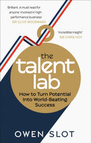 The Talent Lab : How to Turn Potential Into World-Beating Success-9781785031786