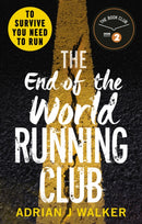 The End of the World Running Club : The ultimate race against time post-apocalyptic thriller-9781785032660
