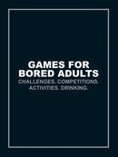 Games for Bored Adults : Challenges. Competitions. Activities. Drinking.-9781785033063