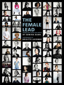 The Female Lead : Women Who Shape Our World-9781785033520