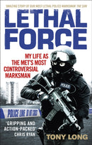 Lethal Force : My Life As the Met's Most Controversial Marksman-9781785033957