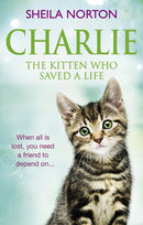 Charlie the Kitten Who Saved A Life-9781785034190