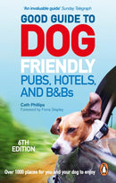 Good Guide to Dog Friendly Pubs, Hotels and B&Bs: 6th Edition-9781785034442