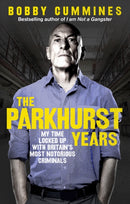 The Parkhurst Years : My Time Locked Up with Britain's Most Notorious Criminals-9781785035166