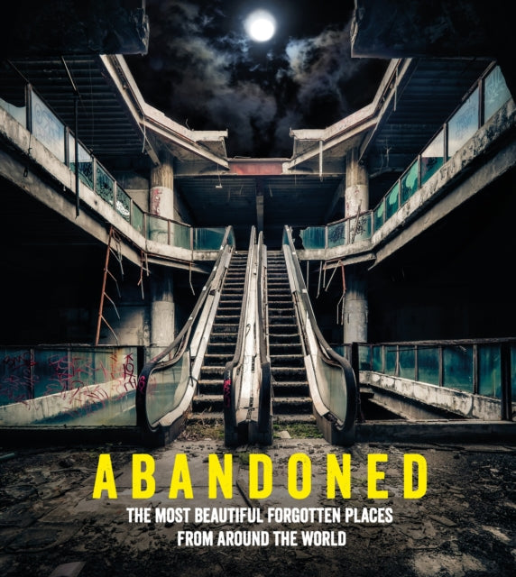 Abandoned : The most beautiful and forgotten places from around the world-9781785035517