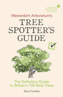 Westonbirt Arboretum''s Tree Spotter''s Guide