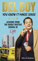 You Know it Makes Sense : Lessons from the Derek Trotter School of Business (and life)-9781785037634