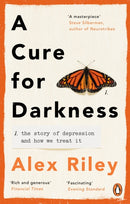 A Cure for Darkness : The story of depression and how we treat it-9781785039027