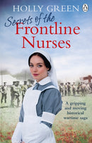 Secrets of the Frontline Nurses : A gripping and moving historical wartime saga-9781785039607