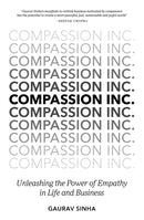 Compassion Inc. : Unleashing the Power of Empathy in Life and Business-9781785039676