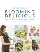 Blooming Delicious : Your Pregnancy Cookbook - from Conception to Birth and Beyond-9781785040009