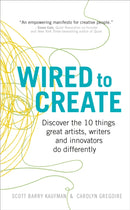 Wired to Create : Discover the 10 things great artists, writers and innovators do differently-9781785040641