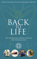 Back to Life : How to unlock your pathway to recovery (when back pain persists)-9781785040740