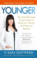 Younger : The Breakthrough Programme to Reset our Genes and Reverse Ageing-9781785041334