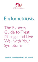 Endometriosis : The Experts' Guide to Treat, Manage and Live Well with Your Symptoms-9781785041471