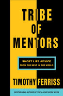 Tribe of Mentors : Short Life Advice from the Best in the World-9781785041853