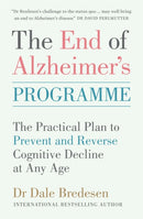 The End of Alzheimer's Programme : The Practical Plan to Prevent and Reverse Cognitive Decline at Any Age-9781785042270