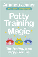 Potty Training Magic : The Fun Way to go Nappy-Free Fast-9781785042393