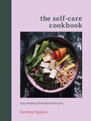 The Self-Care Cookbook : Easy Healing Plant-Based Recipes-9781785042706