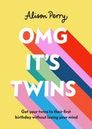 OMG It's Twins! : Get Your Twins to Their First Birthday Without Losing Your Mind-9781785043130