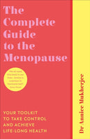 The Complete Guide to the Menopause : Your Toolkit to Take Control and Achieve Life-Long Health-9781785043291