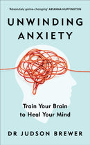 Unwinding Anxiety : Train Your Brain to Heal Your Mind-9781785043635