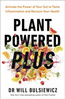 Plant Powered Plus : Activate the Power of Your Gut to Tame Inflammation and Reclaim Your Health-9781785044168