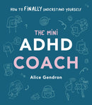 The Mini ADHD Coach : How to (finally) Understand Yourself-9781785044458