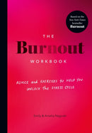 The Burnout Workbook : Advice and Exercises to Help You Unlock the Stress Cycle-9781785044519