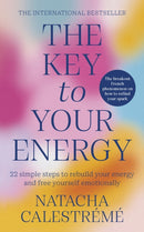 The Key To Your Energy : 22 Steps to Rebuild Your Energy and Free Yourself Emotionally-9781785044588