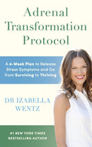 Adrenal Transformation Protocol : A 4-Week Plan to Release Stress Symptoms and Go from Surviving to Thriving-9781785044625