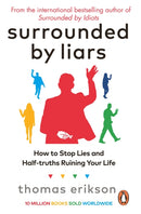 Surrounded by Liars : How to Stop Lies and Half-truths Ruining Your Life-9781785044762