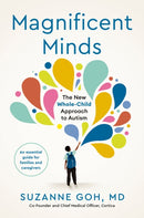 Magnificent Minds : The New Whole-Child Approach to Autism-9781785045103