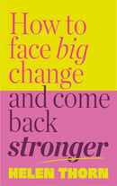 How to Face Big Change : and Come Back Stronger-9781785045189