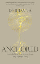 Anchored : How to Befriend Your Nervous System Using Polyvagal Theory-9781785045325