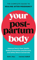 Your Postpartum Body : The Complete Guide to Healing After Pregnancy-9781785045363