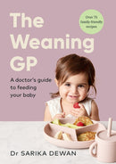 The Weaning GP : A doctor's guide to feeding your baby-9781785045400