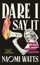 Dare I Say It : Everything I Wish I'd Known about Menopause-9781785045462